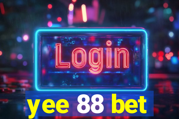 yee 88 bet